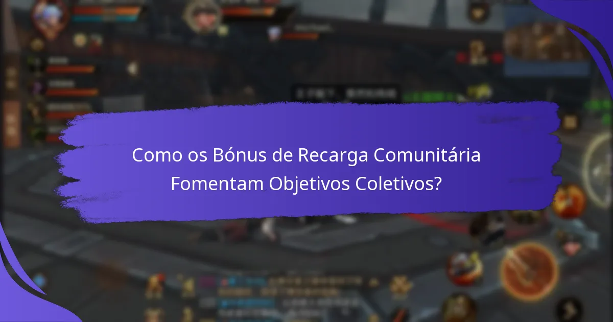 Como os Bónus de Recarga Comunitária Fomentam Objetivos Coletivos?