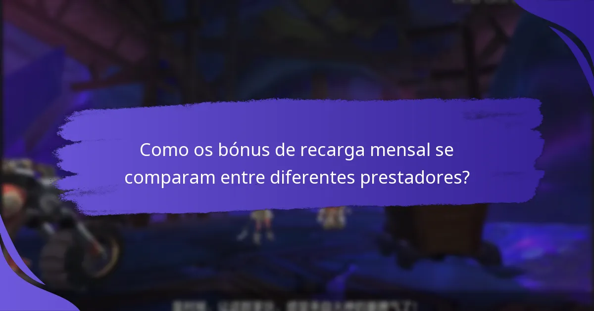 Quais empresas oferecem programas de bónus de recarga mensal notáveis?
