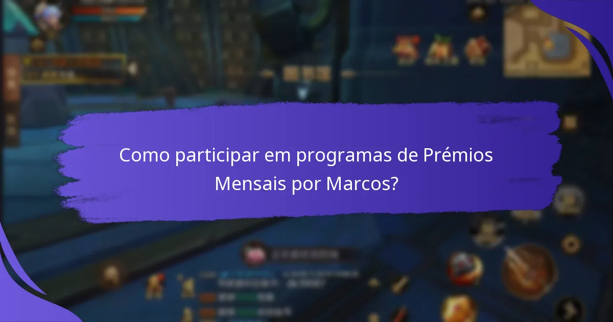 Quais são as recompensas significativas que podem ser obtidas através dos prémios por marcos?