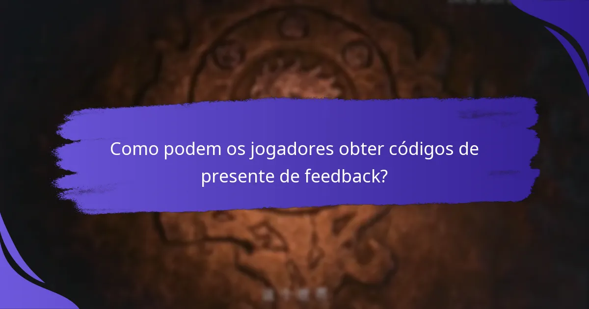 Que recompensas podem os jogadores esperar dos códigos de presente de feedback?