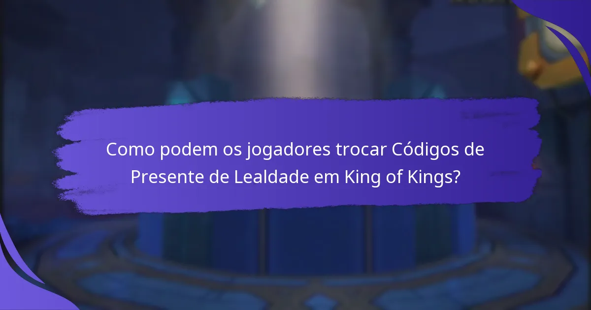 Que recompensas podem os jogadores de longo prazo esperar dos Códigos de Presente de Lealdade?