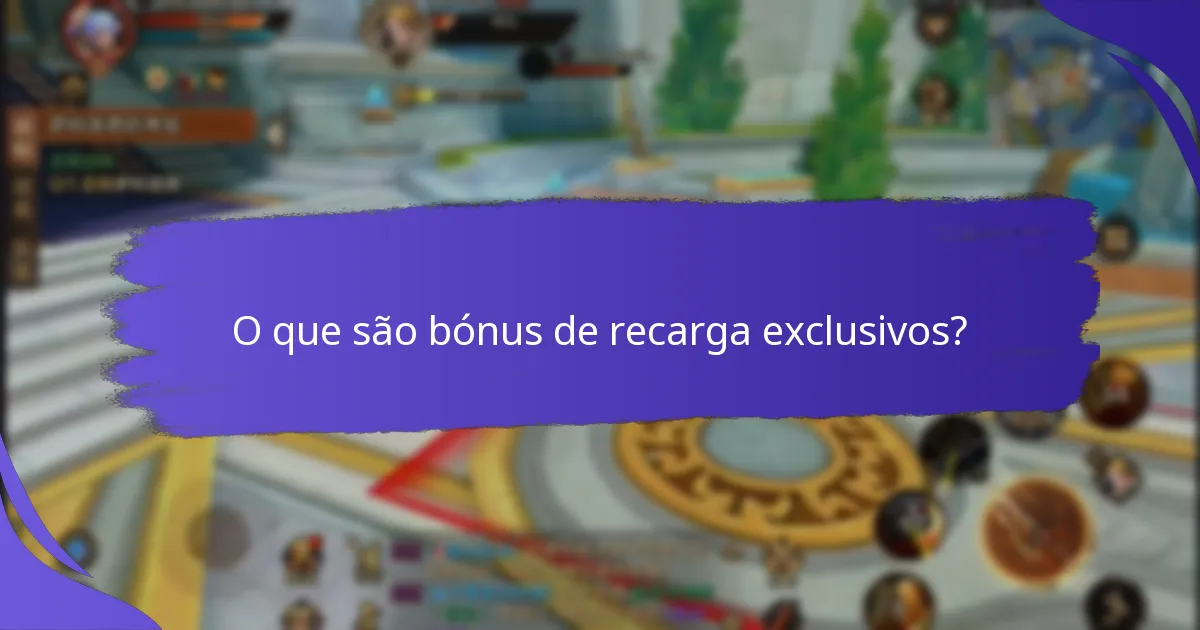 Como posso resgatar bónus de recarga exclusivos?