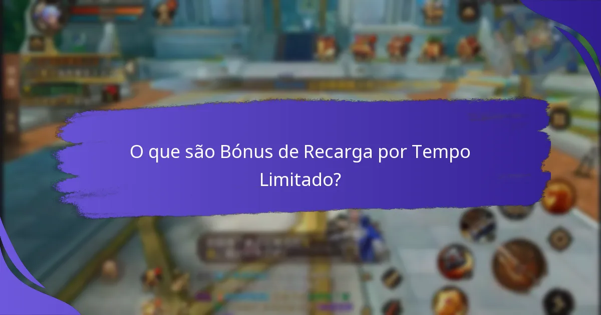 Como Qualificar-se para Bónus de Recarga por Tempo Limitado?