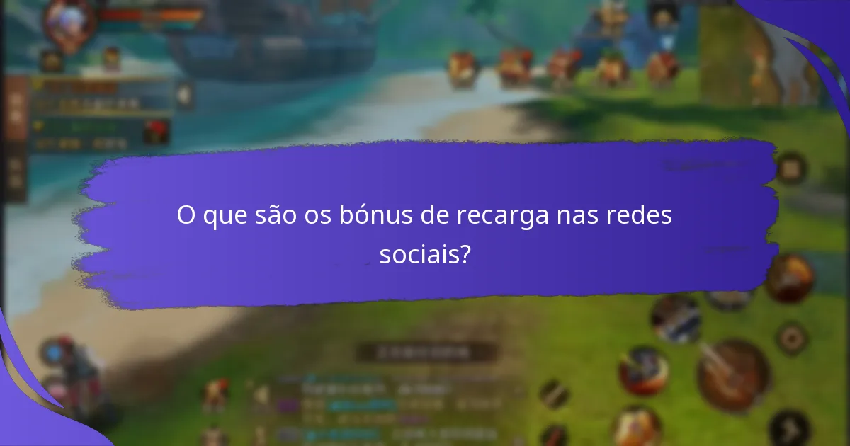 Como maximizar os bónus de recarga nas redes sociais?
