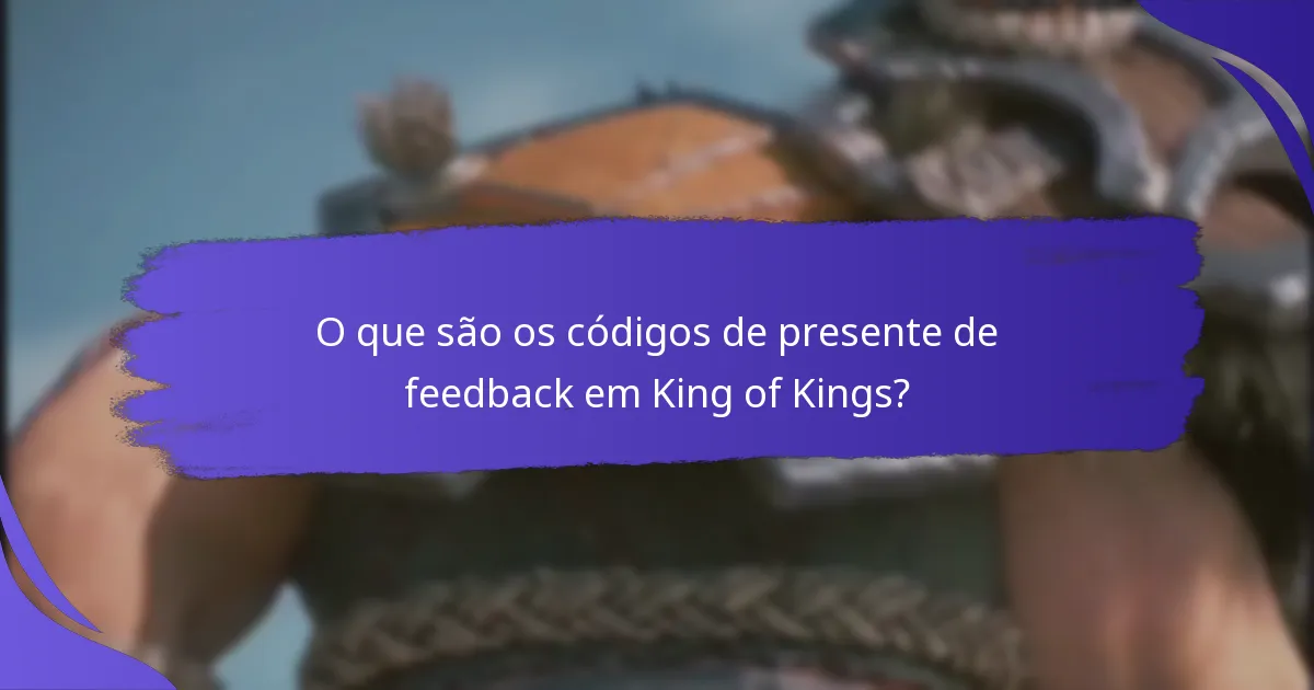 Quais são as experiências comuns dos utilizadores com os códigos de presente de feedback?