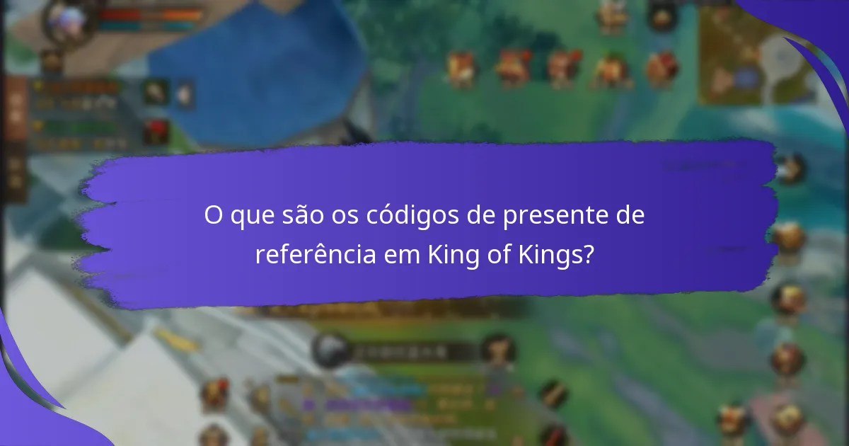 Quais são as limitações dos códigos de presente de referência em King of Kings?