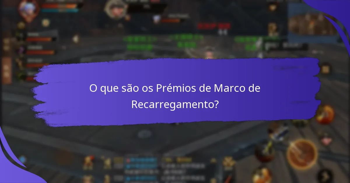Quais são os benefícios de participar em programas de marcos de recarregamento?