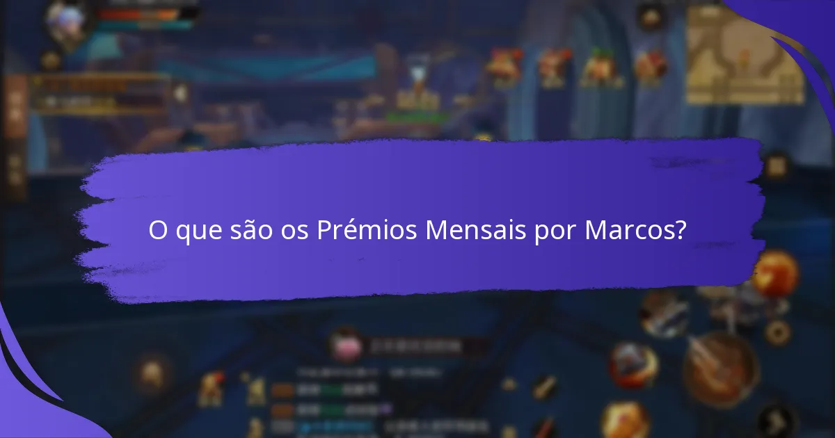 Como participar em programas de Prémios Mensais por Marcos?