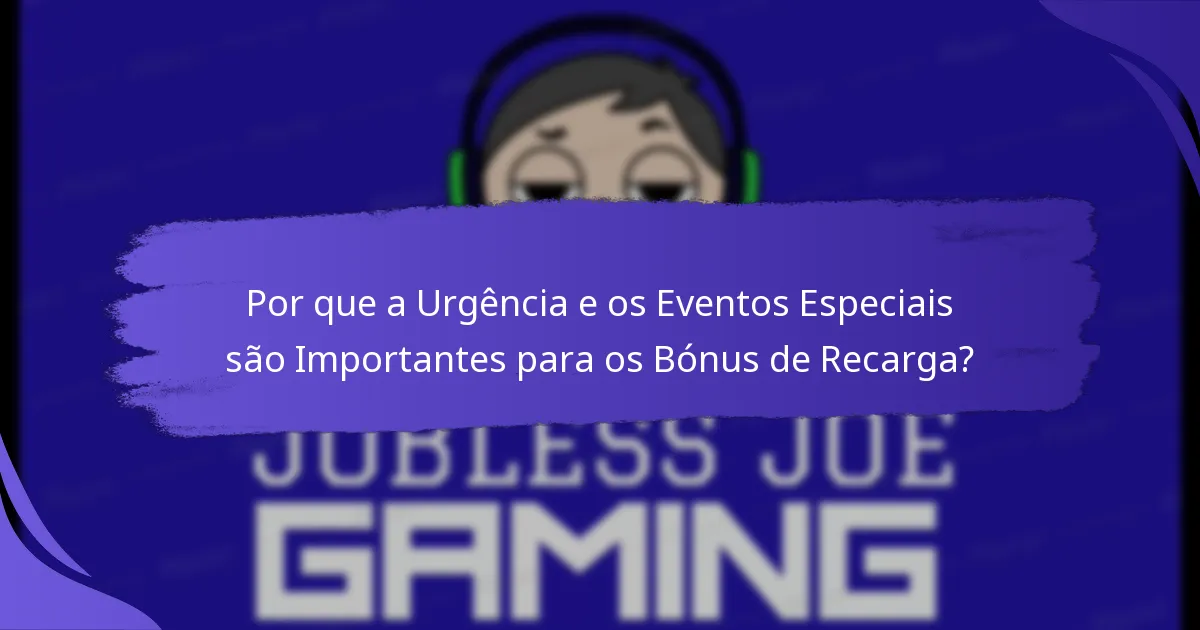 Quando estão Disponíveis os Bónus de Recarga por Tempo Limitado?