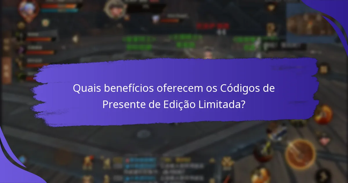 Como os Códigos de Presente de Edição Limitada se comparam a itens regulares?