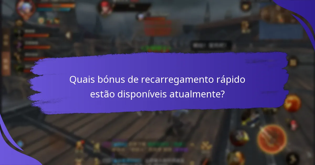 Quais são os riscos associados aos bónus de recarregamento rápido?