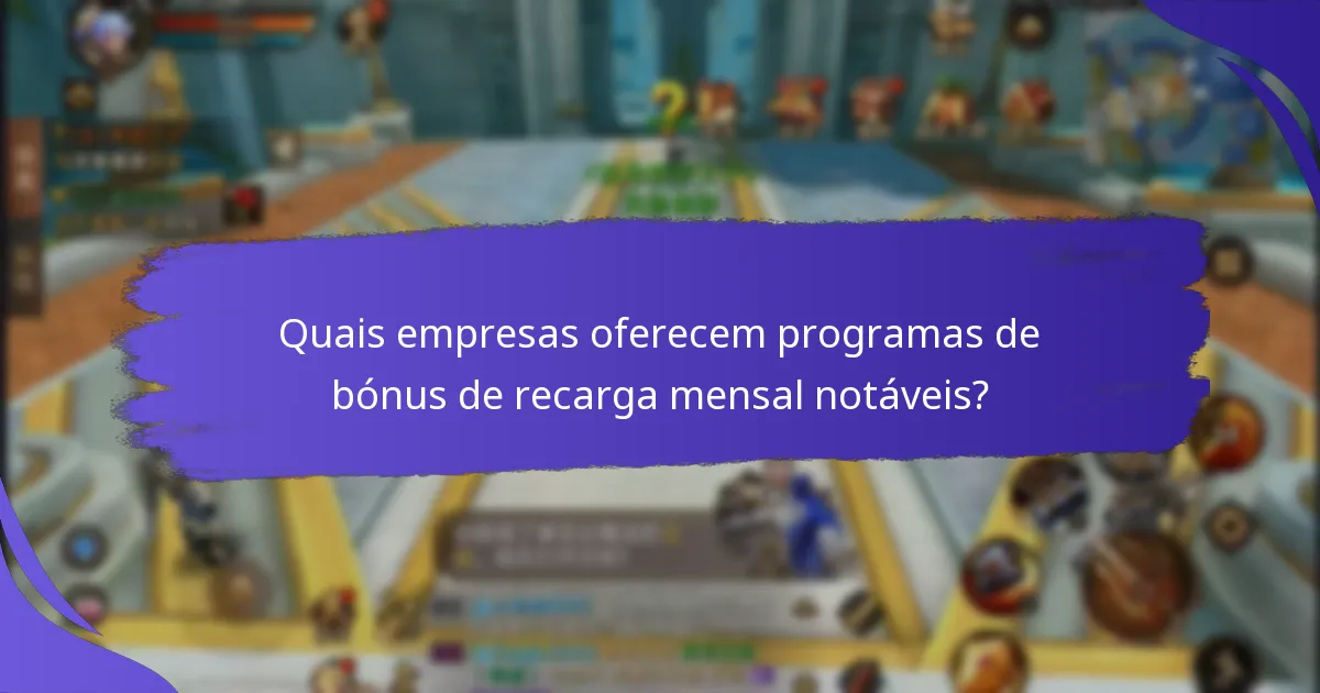 Como os bónus de recarga mensal se comparam entre diferentes prestadores?