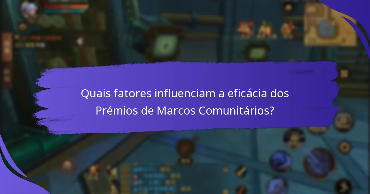 Quais são os desafios na implementação de Prémios de Marcos Comunitários?