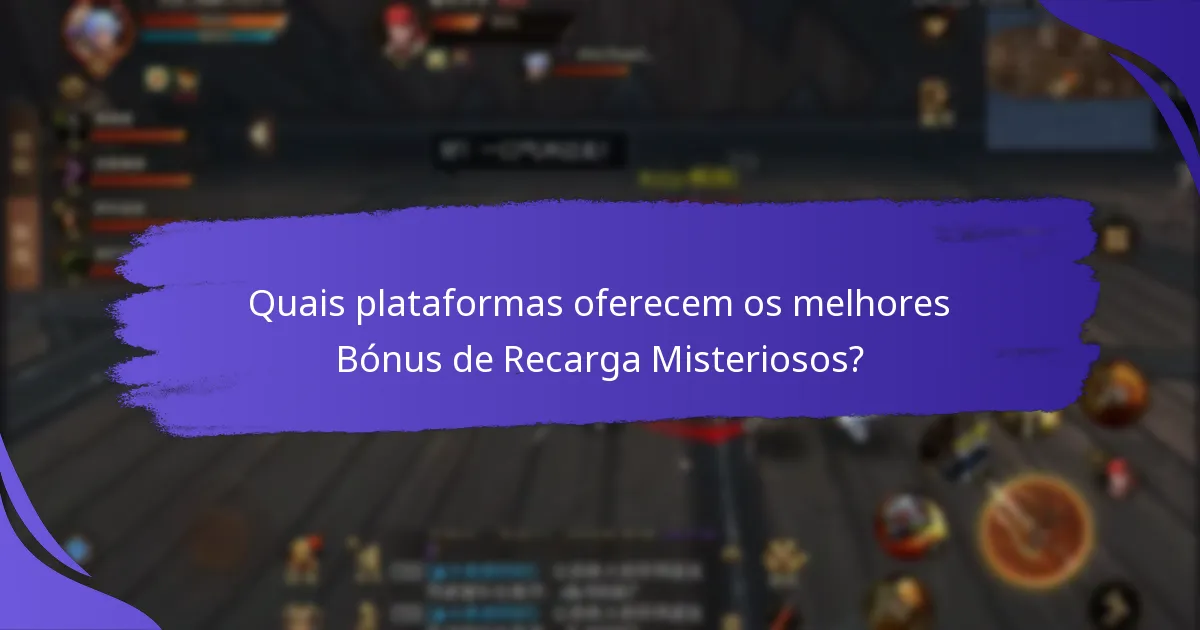 Que tipos de Bónus de Recarga Misteriosos estão disponíveis?