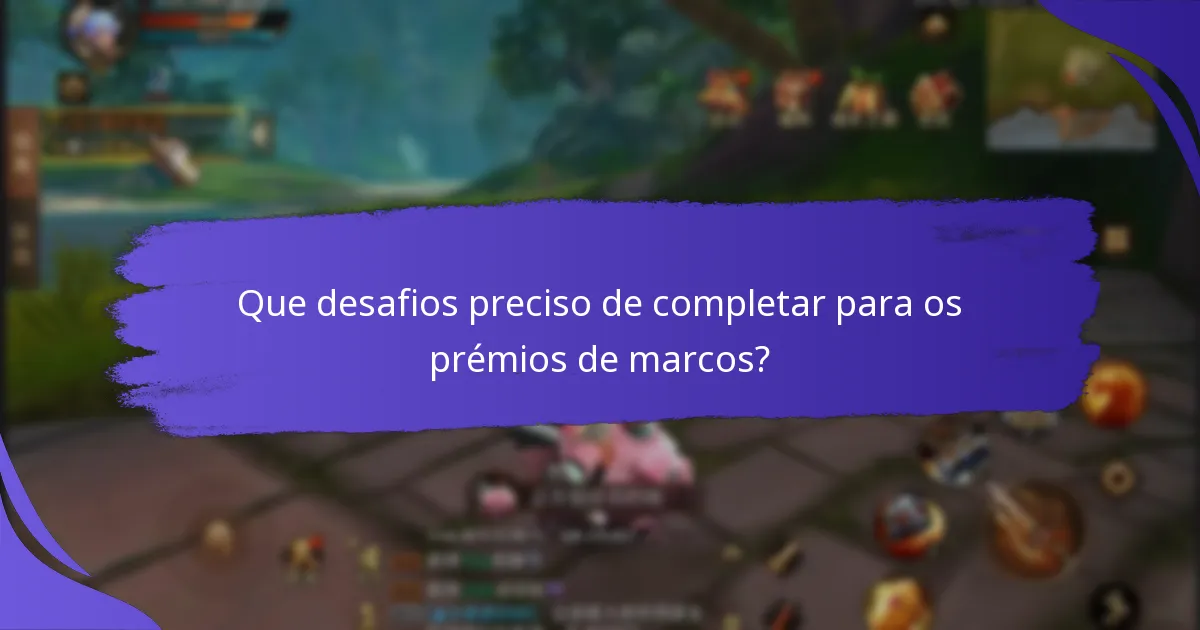 Que itens especiais posso ganhar com os prémios de marcos?