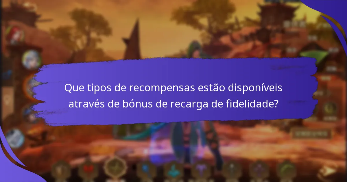 Como podem os jogadores maximizar os bónus de recarga de fidelidade?